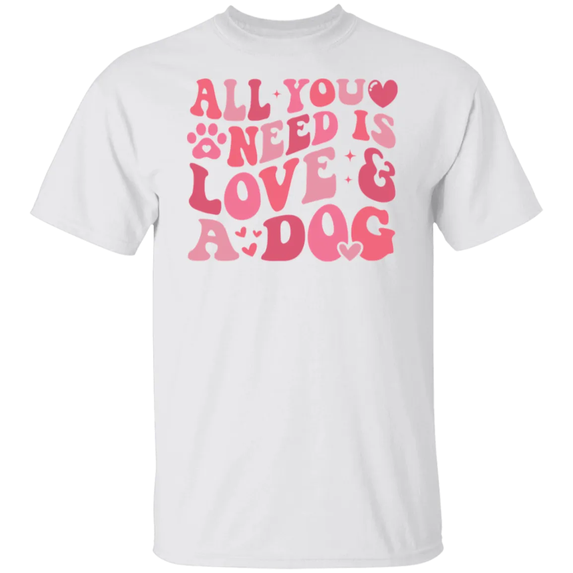 All I Need Is Love and my Dog T-Shirt