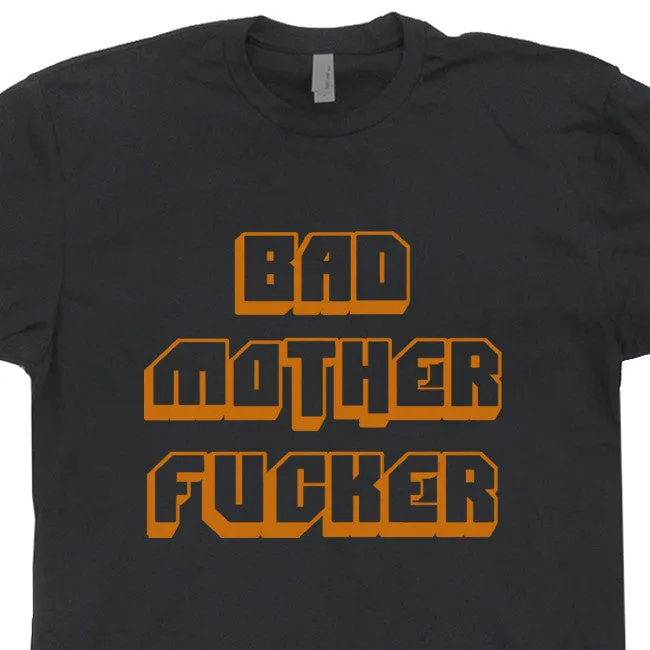 Bad Mother Fucker T Shirt Pulp Fiction T Shirt Funny T Shirts