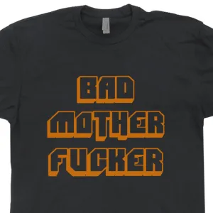 Bad Mother Fucker T Shirt Pulp Fiction T Shirt Funny T Shirts