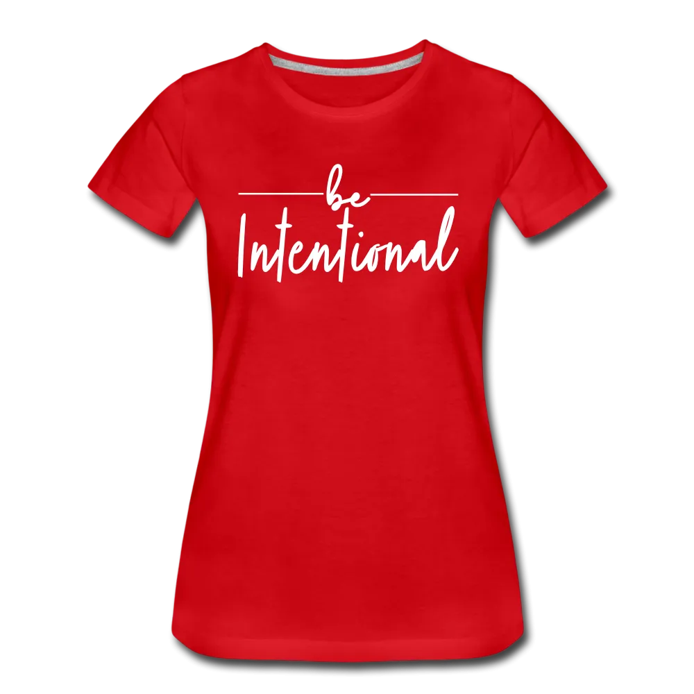 Be Intentional Premium T-Shirt
