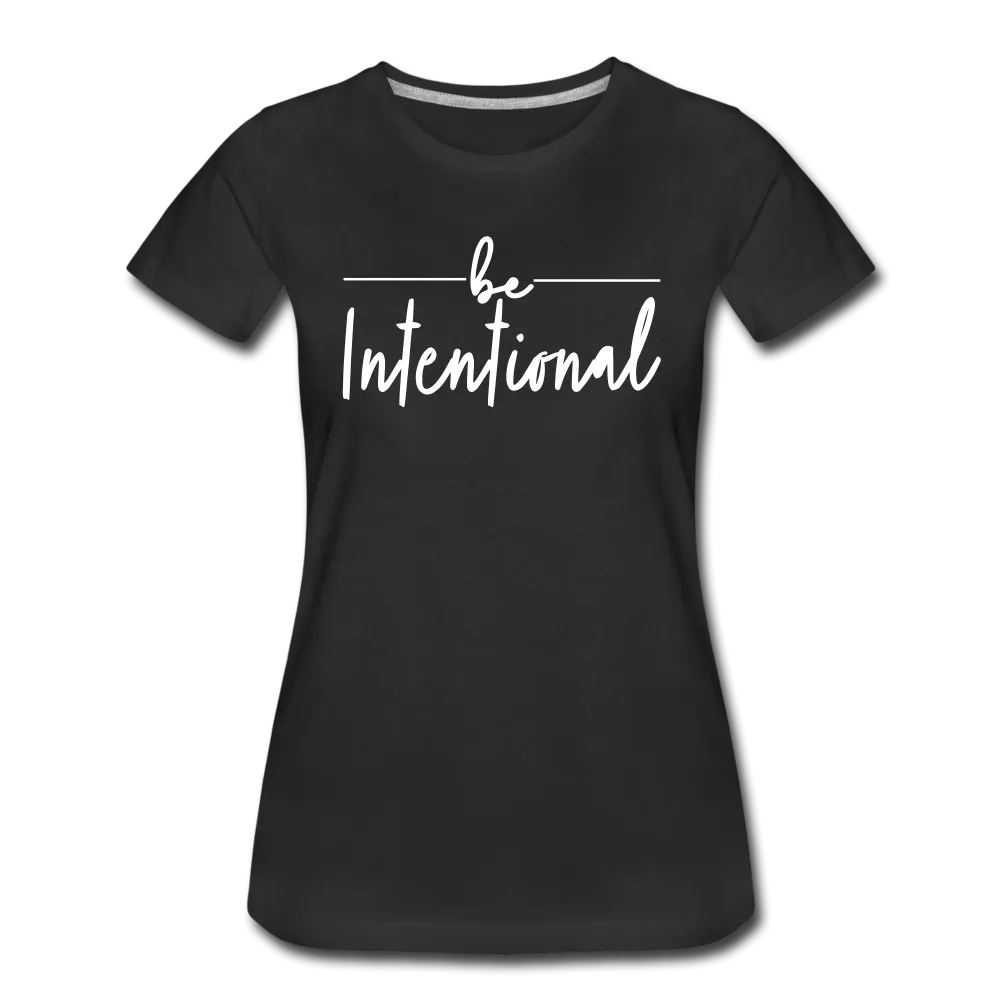 Be Intentional Premium T-Shirt