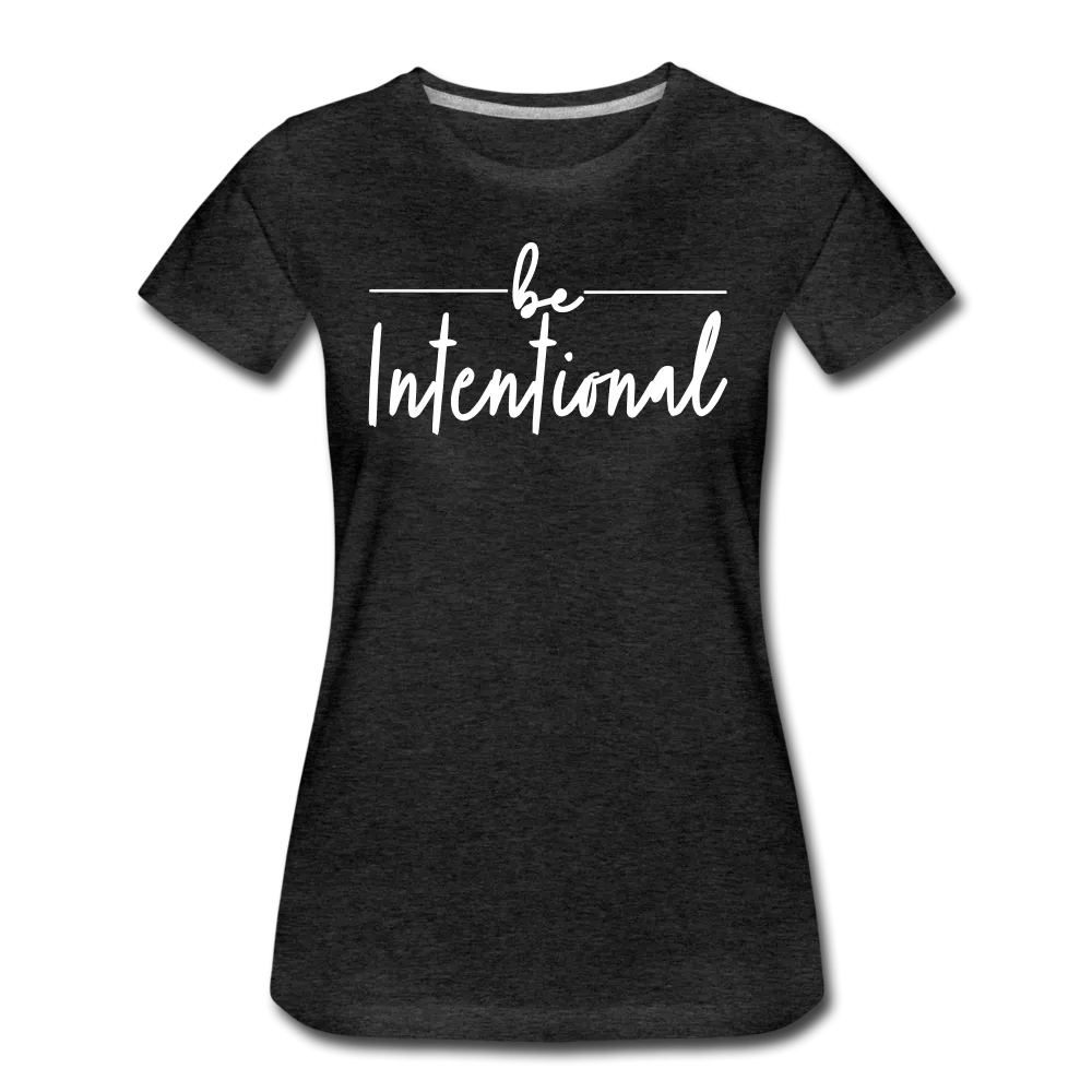 Be Intentional Premium T-Shirt