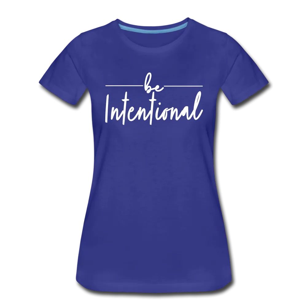 Be Intentional Premium T-Shirt