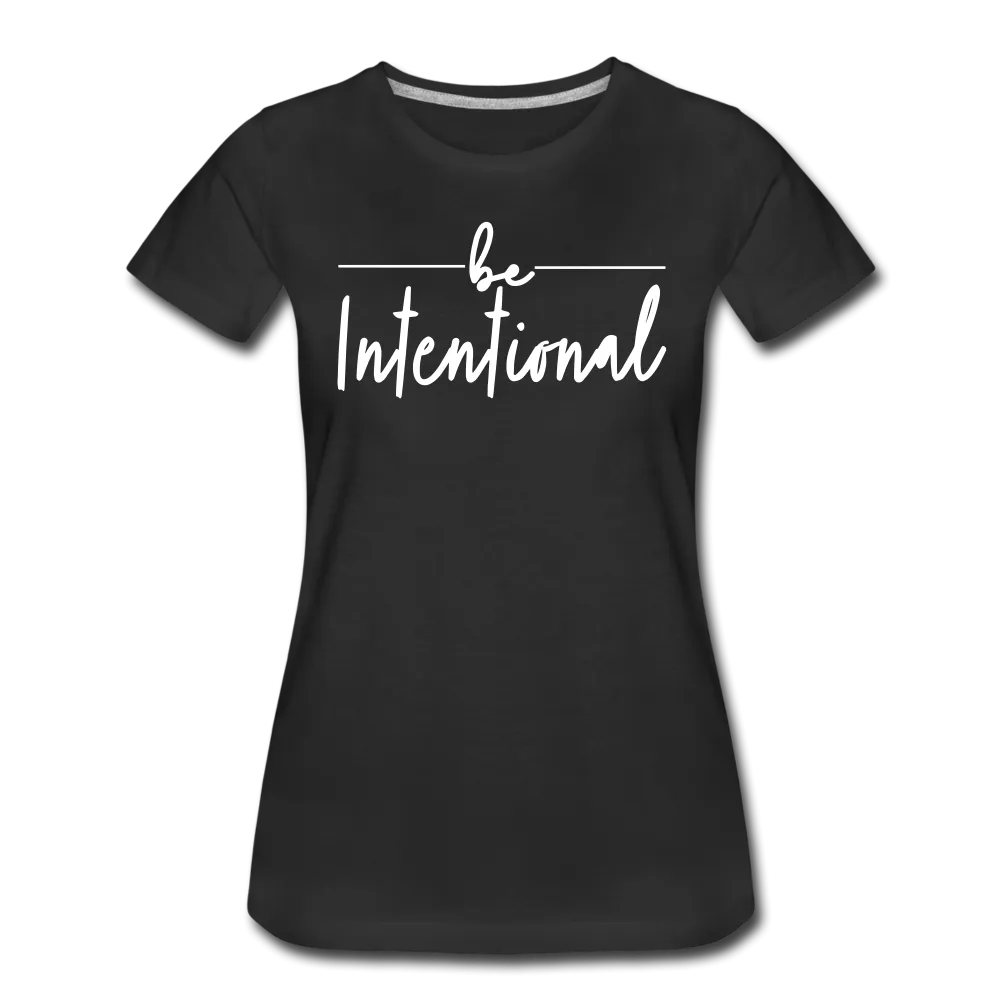 Be Intentional Premium T-Shirt