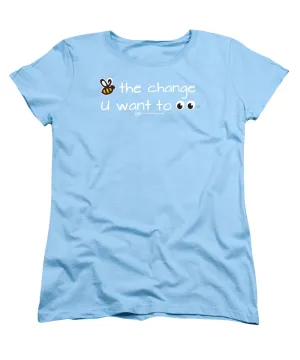 Be The Change You Want To See - Women's T-Shirt (Standard Fit)