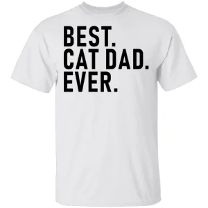 Best Cat Dad Ever T-Shirt