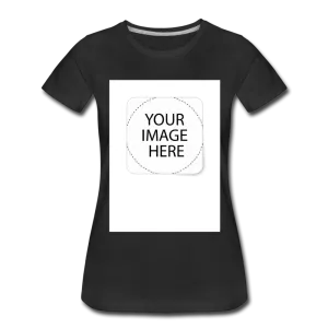 Custom Image Women’s Premium T-Shirt