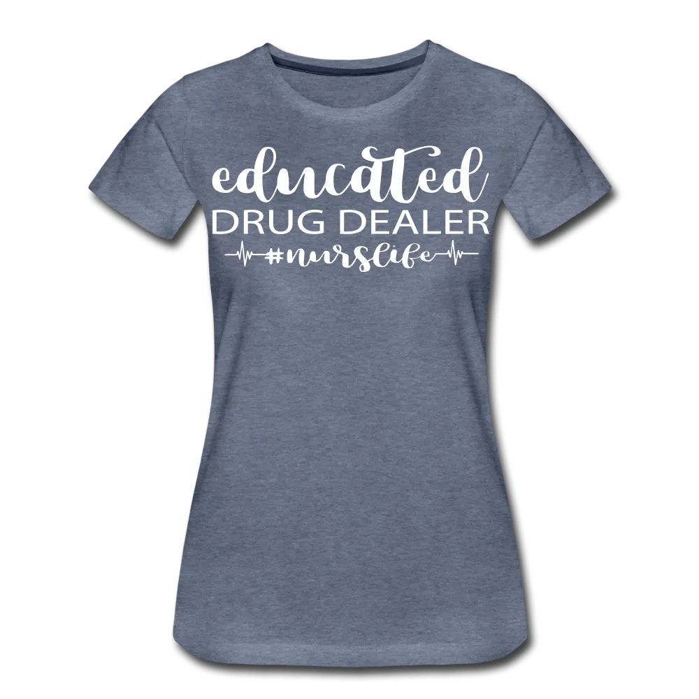 Educated Drug Dealer Premium T-Shirt