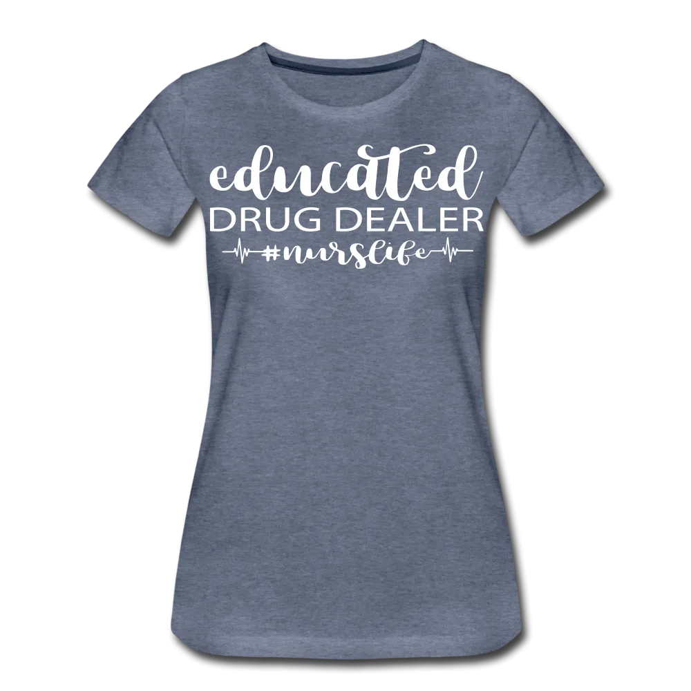 Educated Drug Dealer Premium T-Shirt