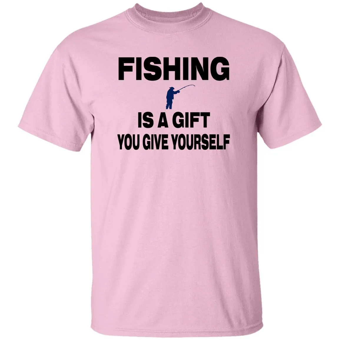 Fishing Is A Gift You Give Yourself T-Shirt b