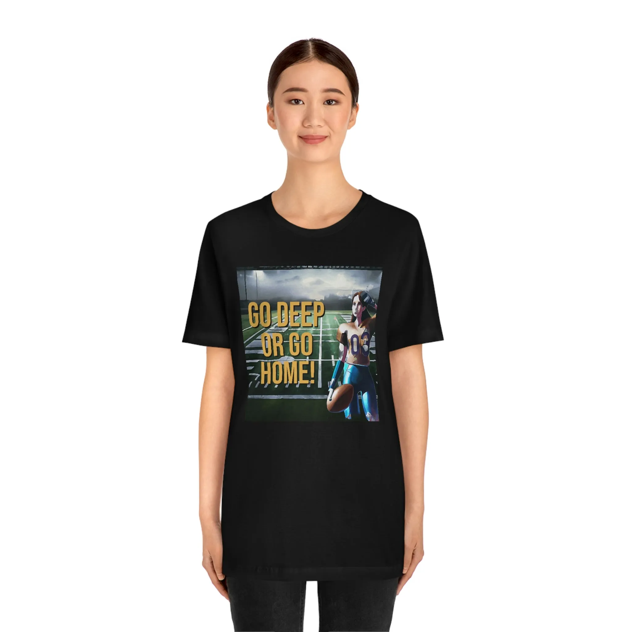 Go Deep or Go Home! Short Sleeve Tee