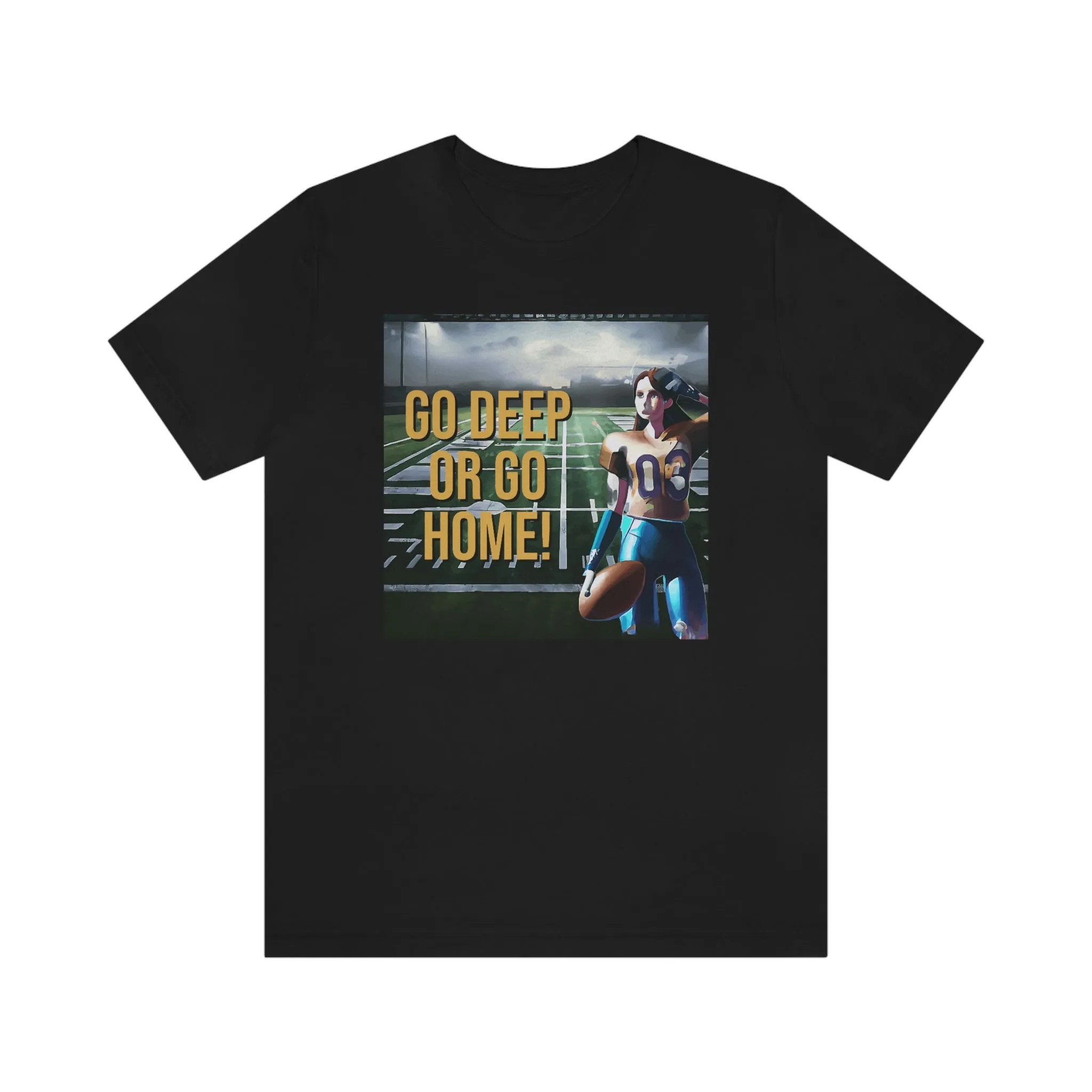 Go Deep or Go Home! Short Sleeve Tee