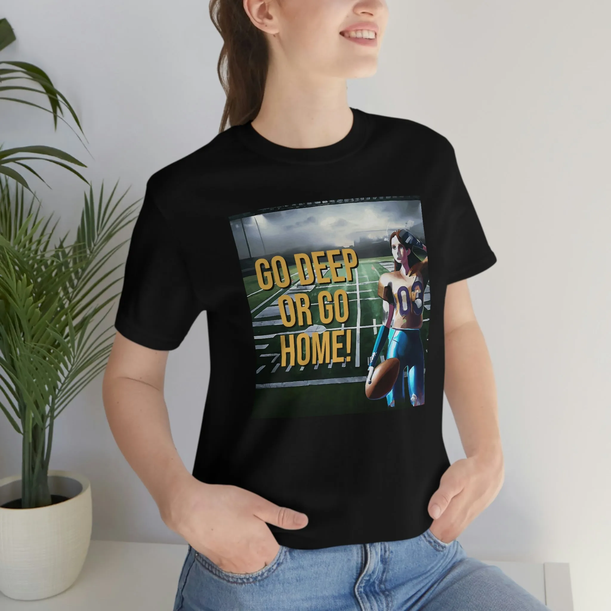 Go Deep or Go Home! Short Sleeve Tee