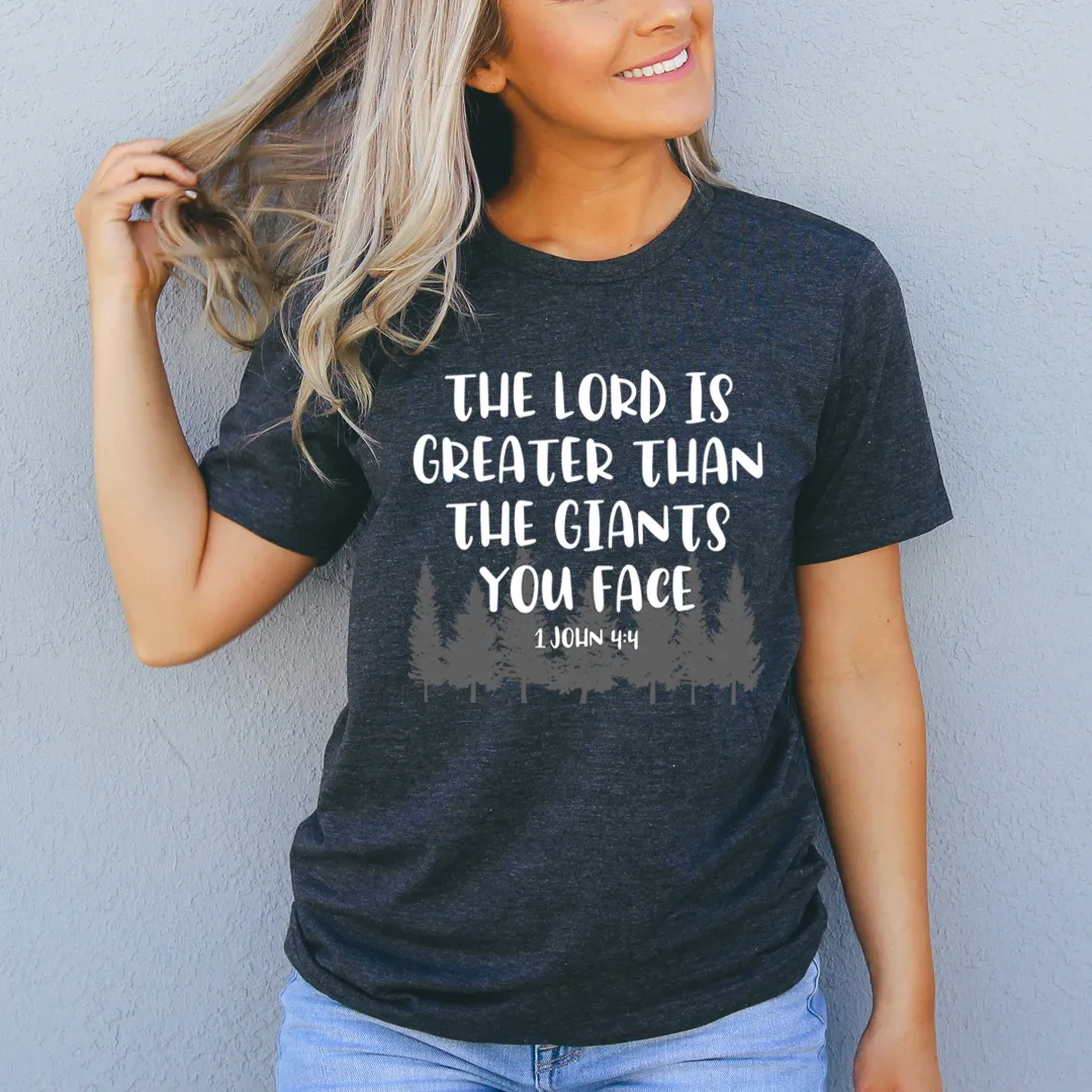 Graphic T-Shirts The Lord Is Greater Than The Giants You Face Tee