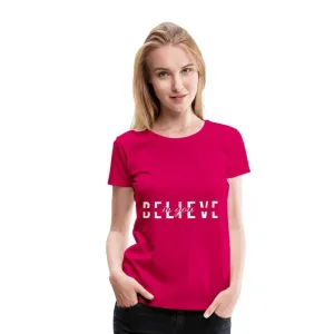 I Believe in You Women’s Premium T-Shirt
