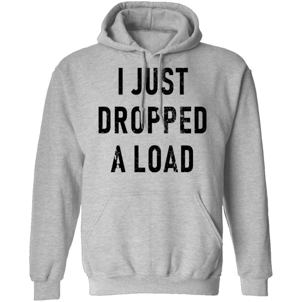 I Just Dropped A Load T-Shirt