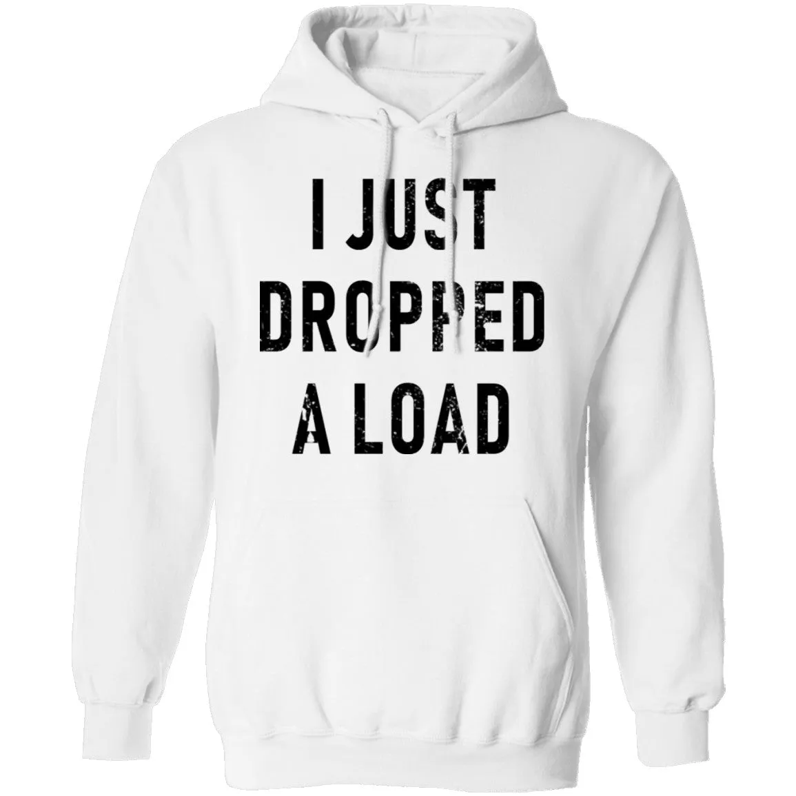 I Just Dropped A Load T-Shirt