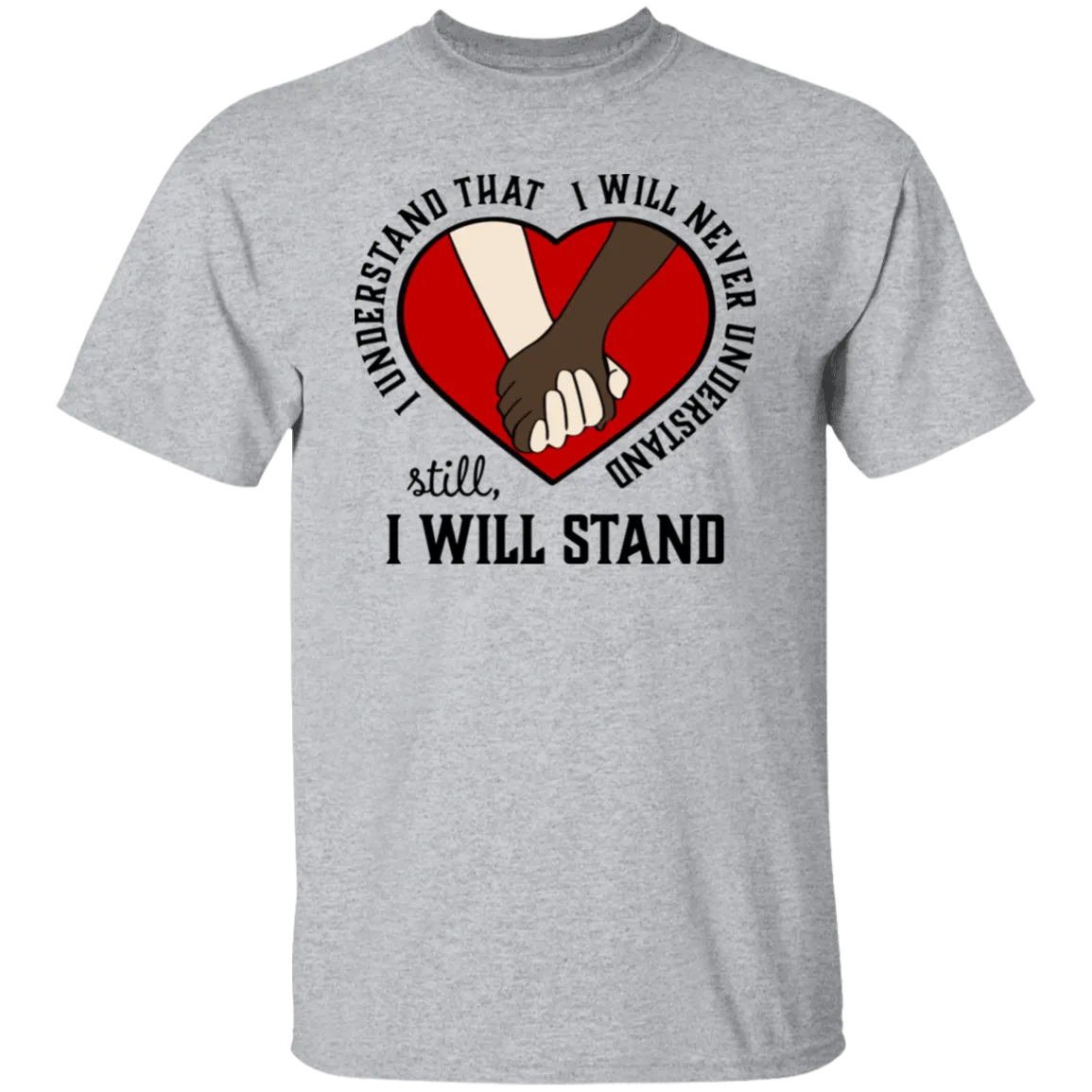 I Understand That I Will Never Understand Heart T-Shirt