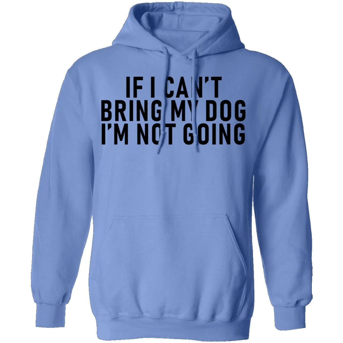 If I Can't Bring My Dog I'm Not Going T-Shirt