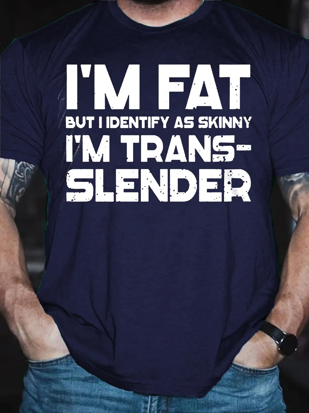 I'm Fat But I Identify As Skinny Funny T-shirt