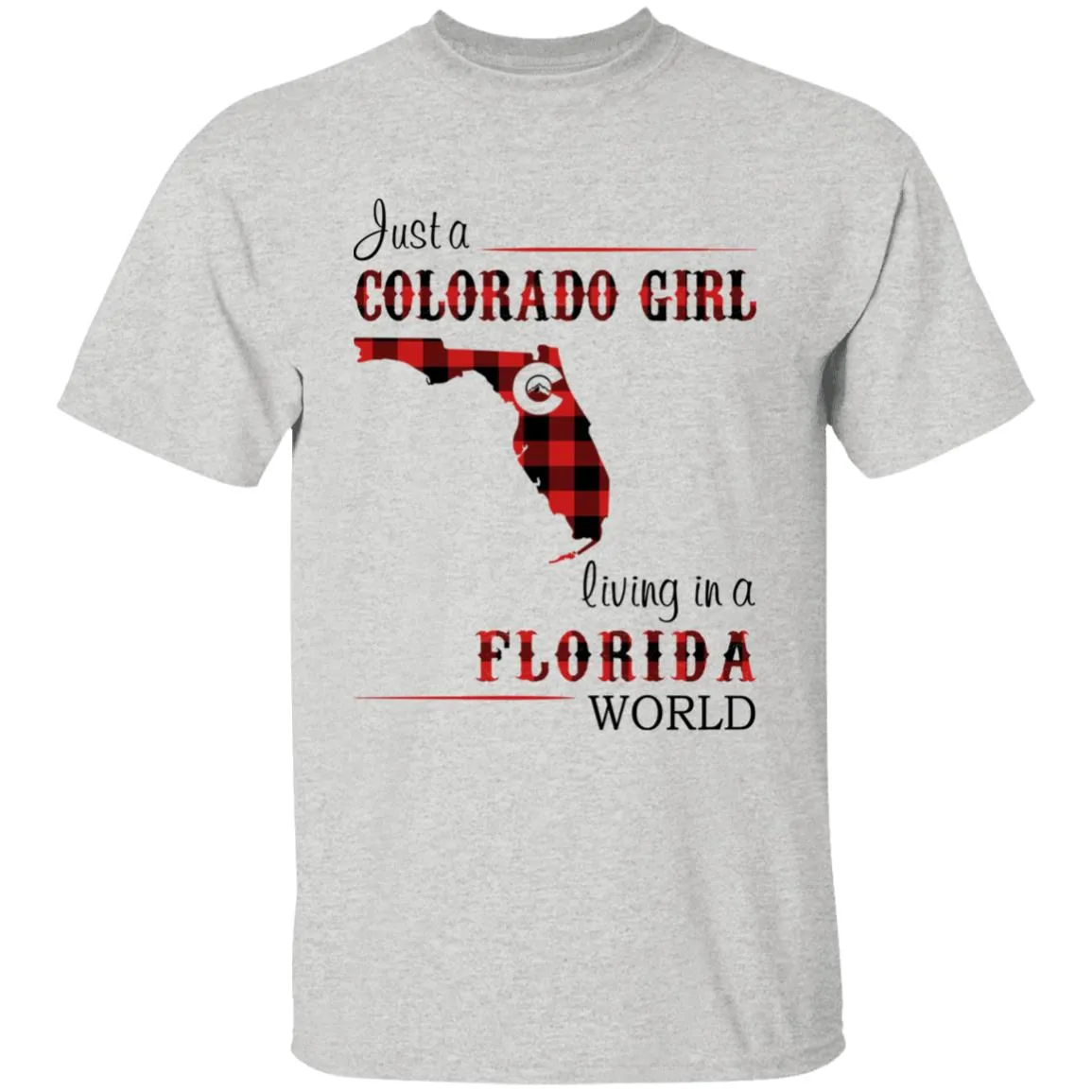 Just A Colorado Girl Living In A Florida World T-shirt
