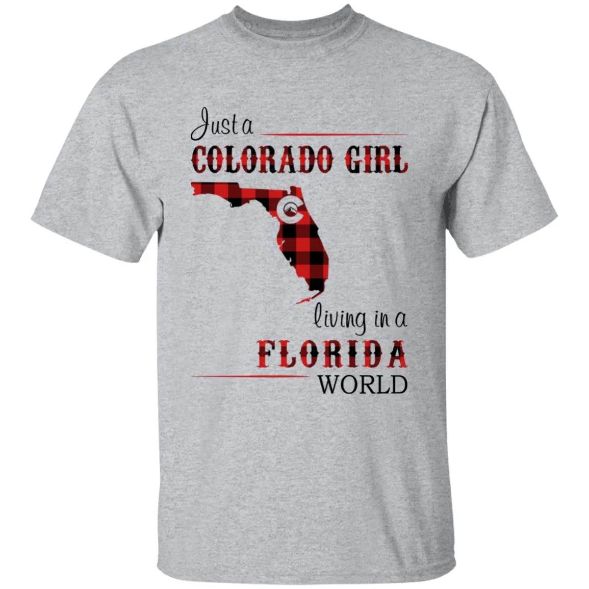 Just A Colorado Girl Living In A Florida World T-shirt
