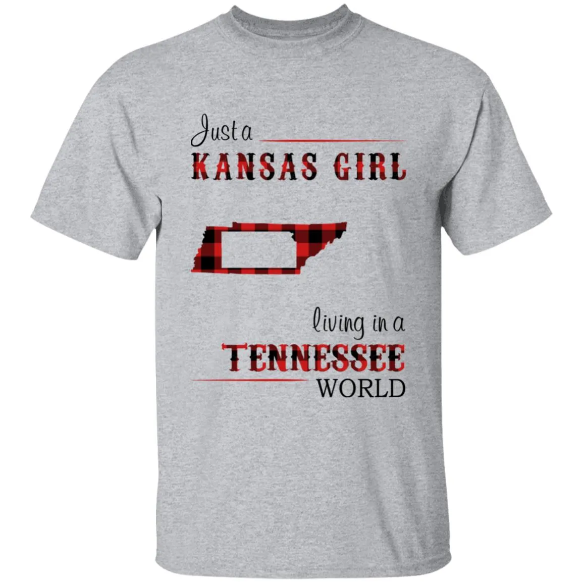 Just A Kansas Girl Living In A Tennessee World T-shirt