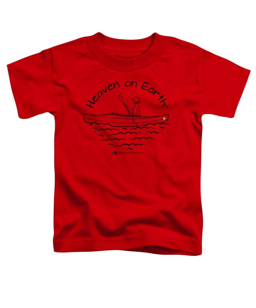 Kayaker Heaven On Earth - Toddler T-Shirt