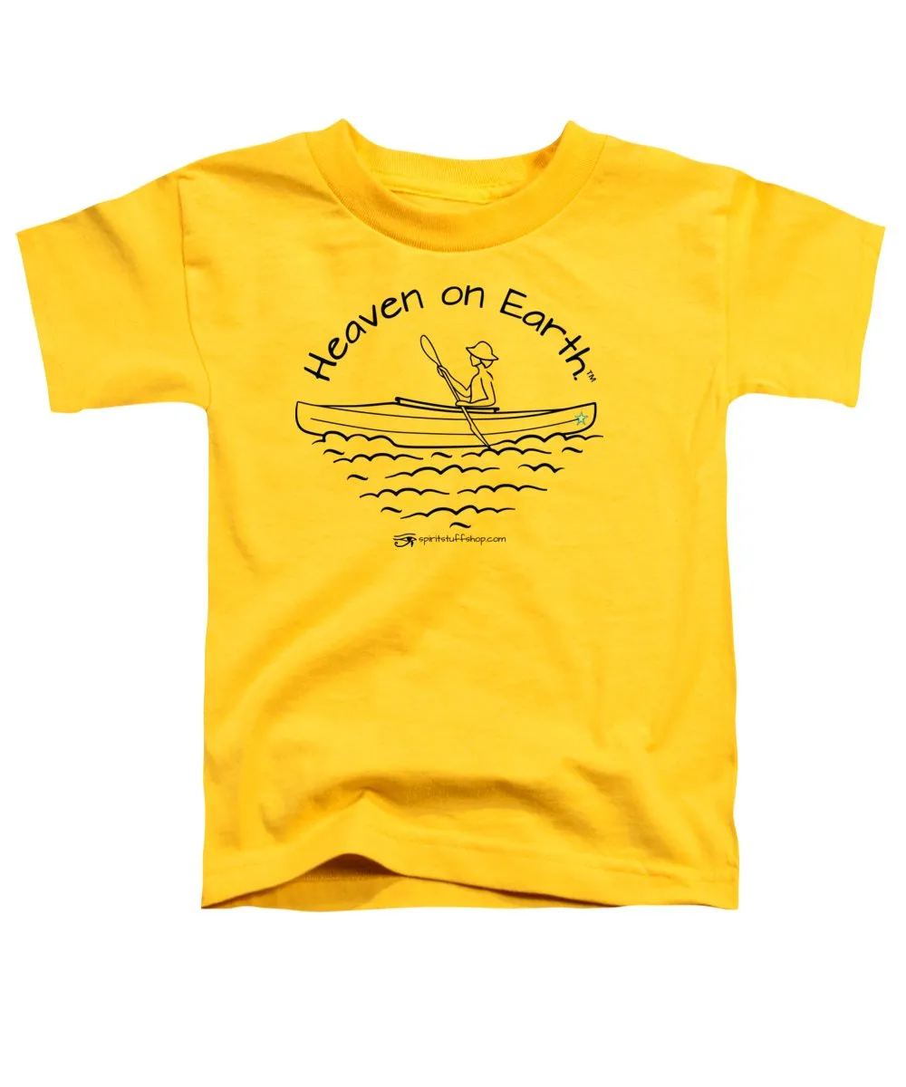 Kayaker Heaven On Earth - Toddler T-Shirt