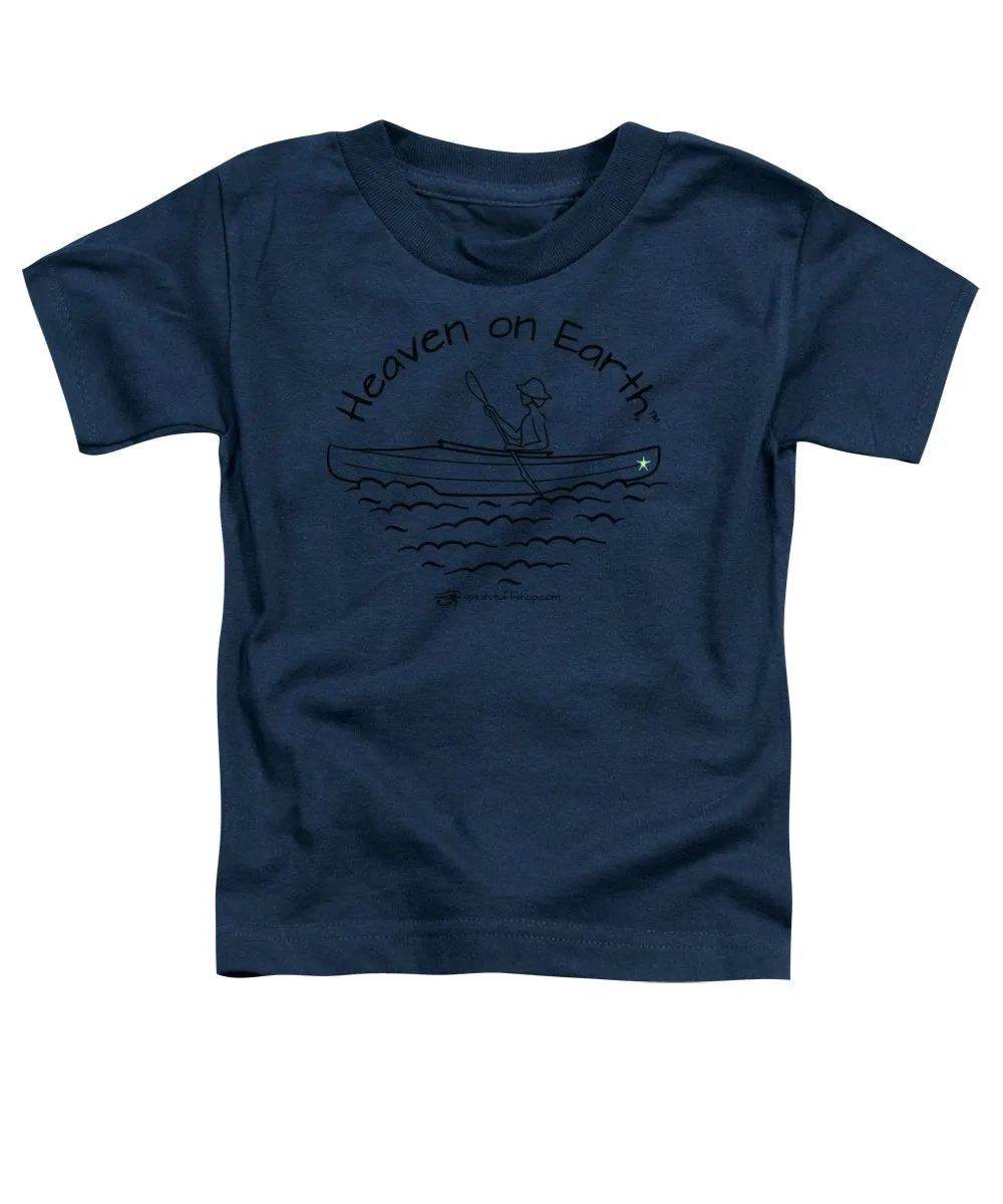 Kayaker Heaven On Earth - Toddler T-Shirt