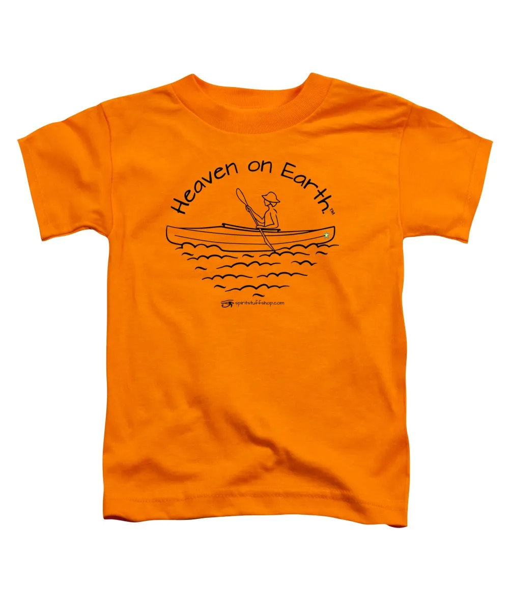 Kayaker Heaven On Earth - Toddler T-Shirt