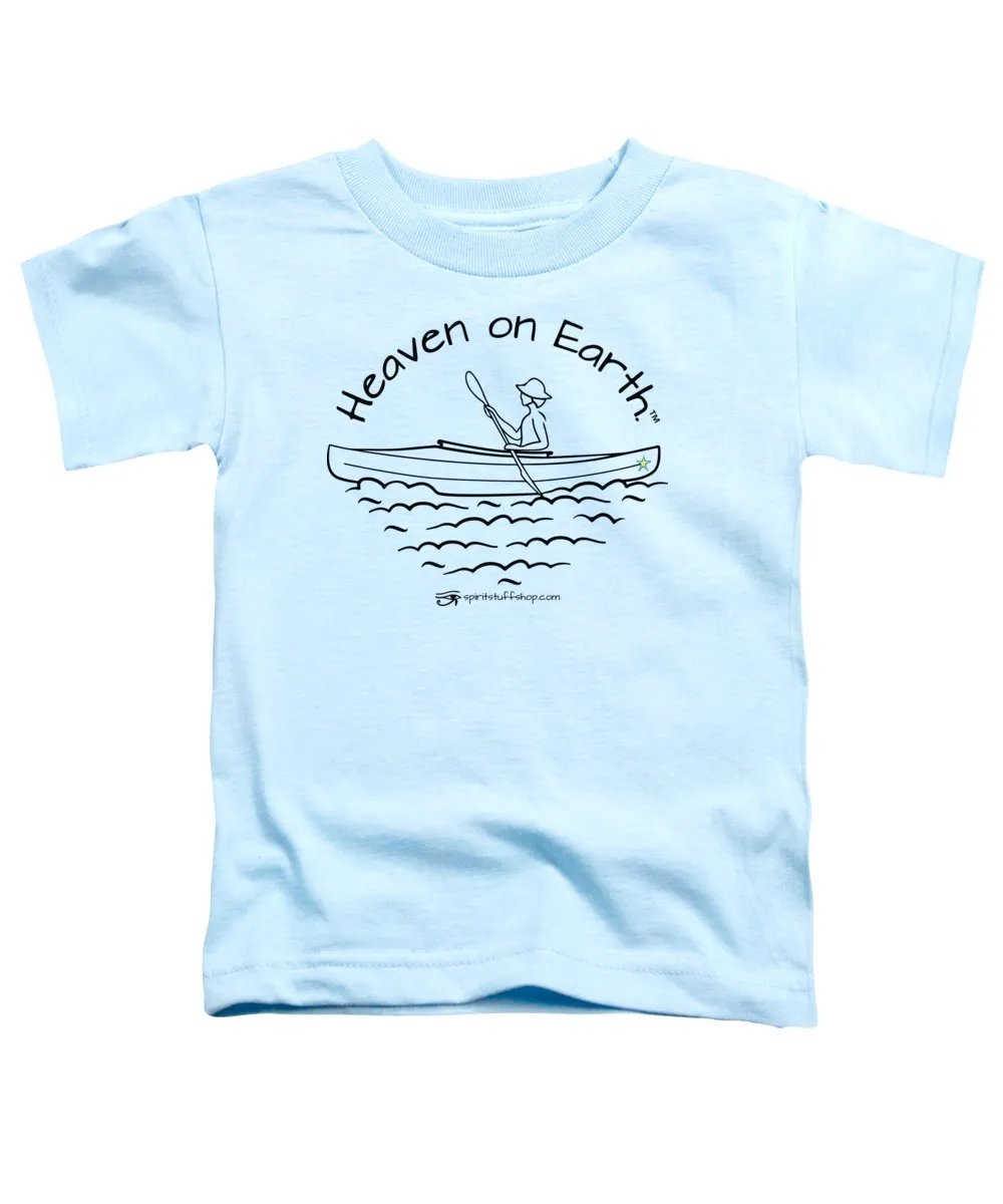 Kayaker Heaven On Earth - Toddler T-Shirt