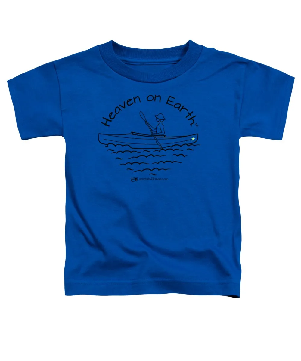 Kayaker Heaven On Earth - Toddler T-Shirt