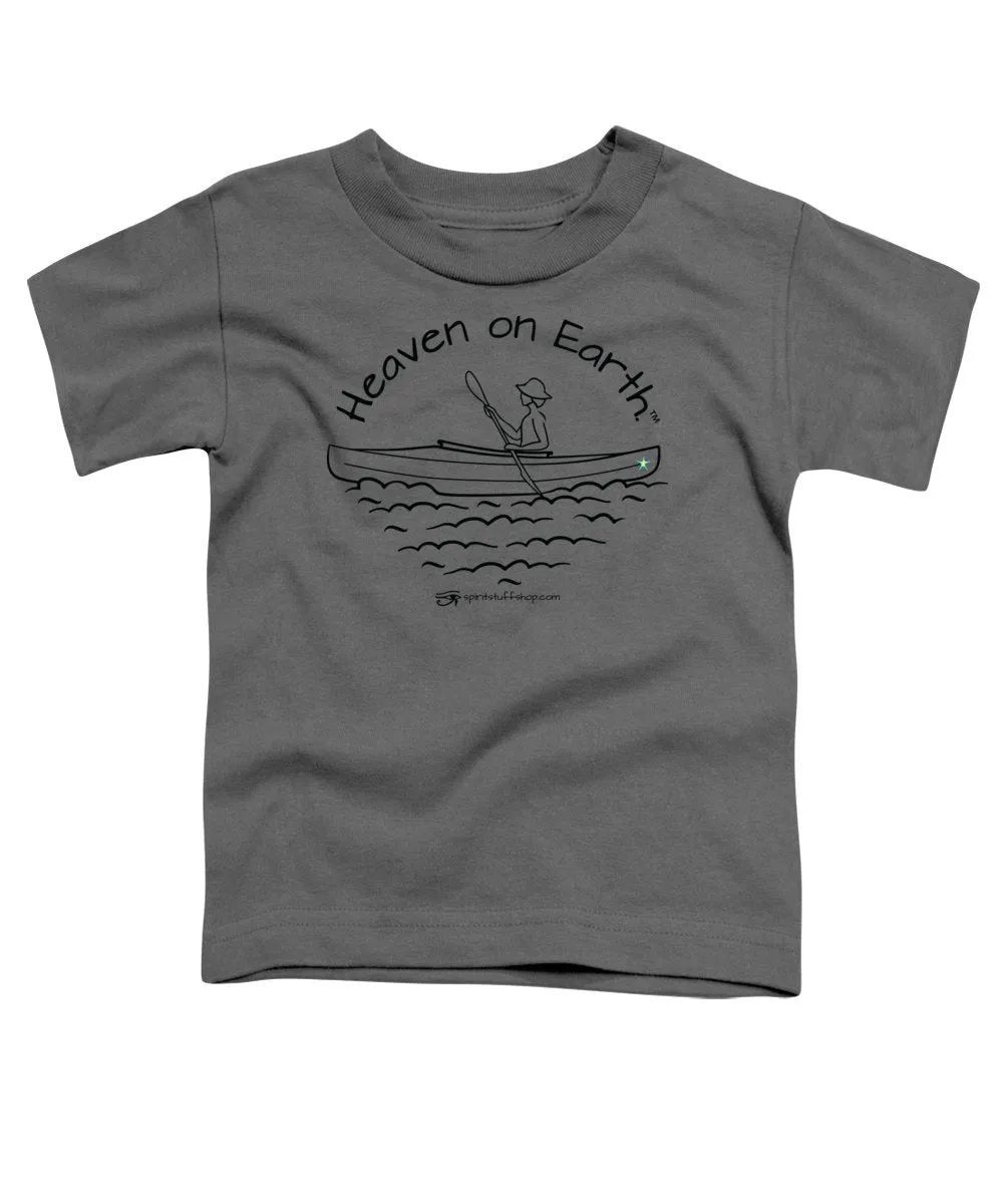Kayaker Heaven On Earth - Toddler T-Shirt