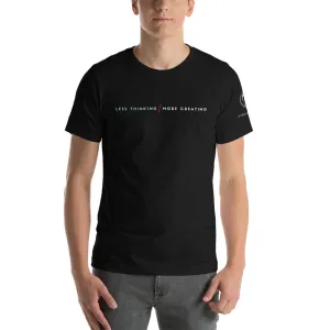 Less Thinking More Creating Short-Sleeve Unisex T-Shirt