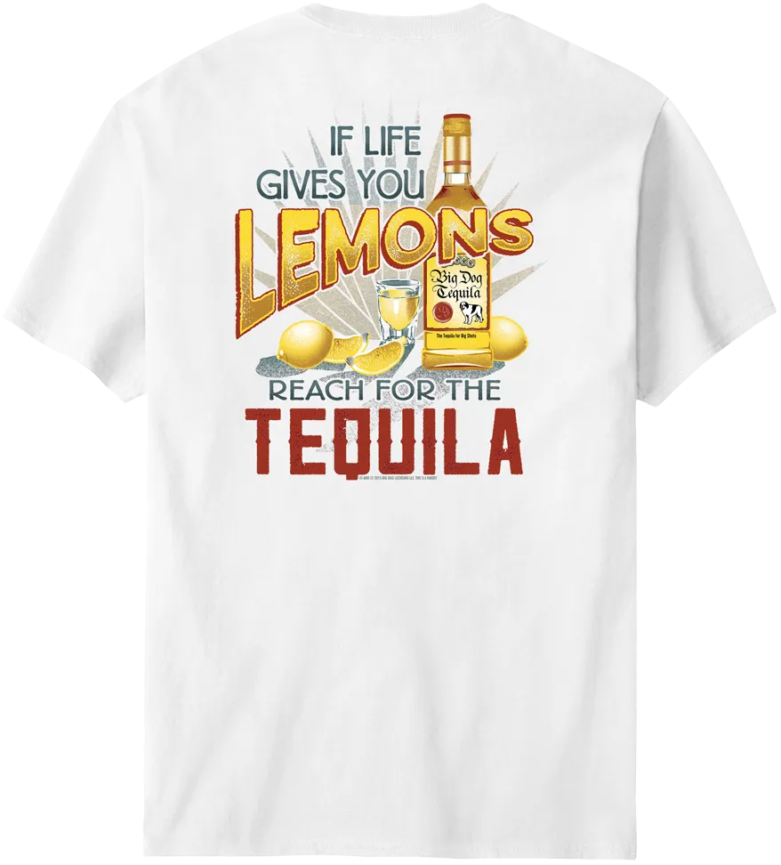 Life Give You Lemon Reach for the Tequila T-Shirt