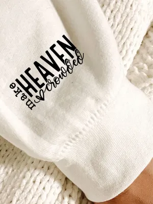 Make Heaven Crowded! Sweatshirt
