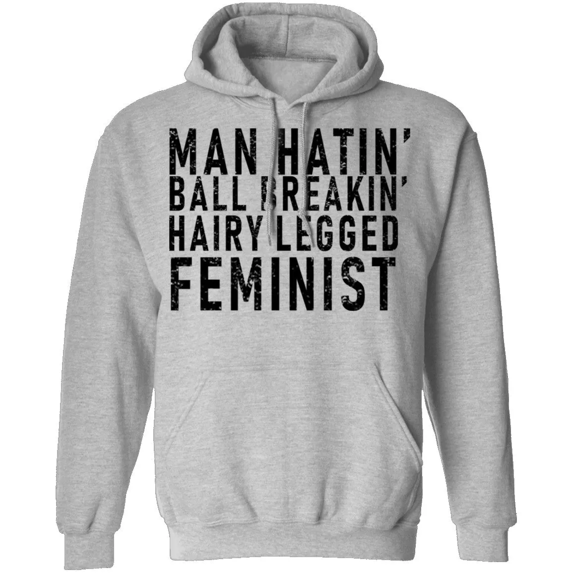 Man Hatin' Ball Breakin' Hairy Legged Feminist T-Shirt