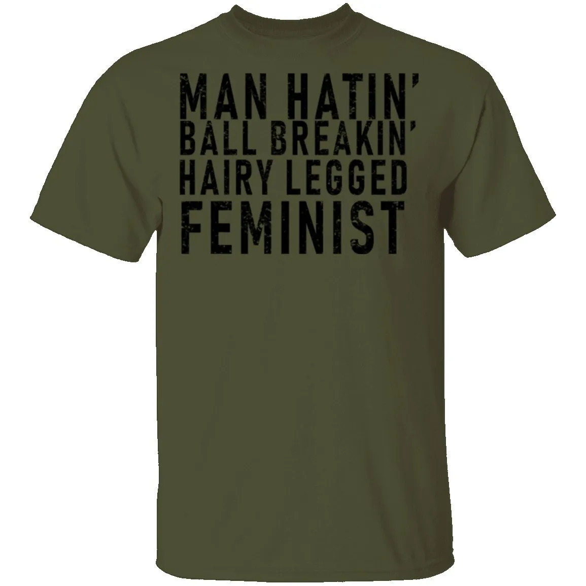 Man Hatin' Ball Breakin' Hairy Legged Feminist T-Shirt