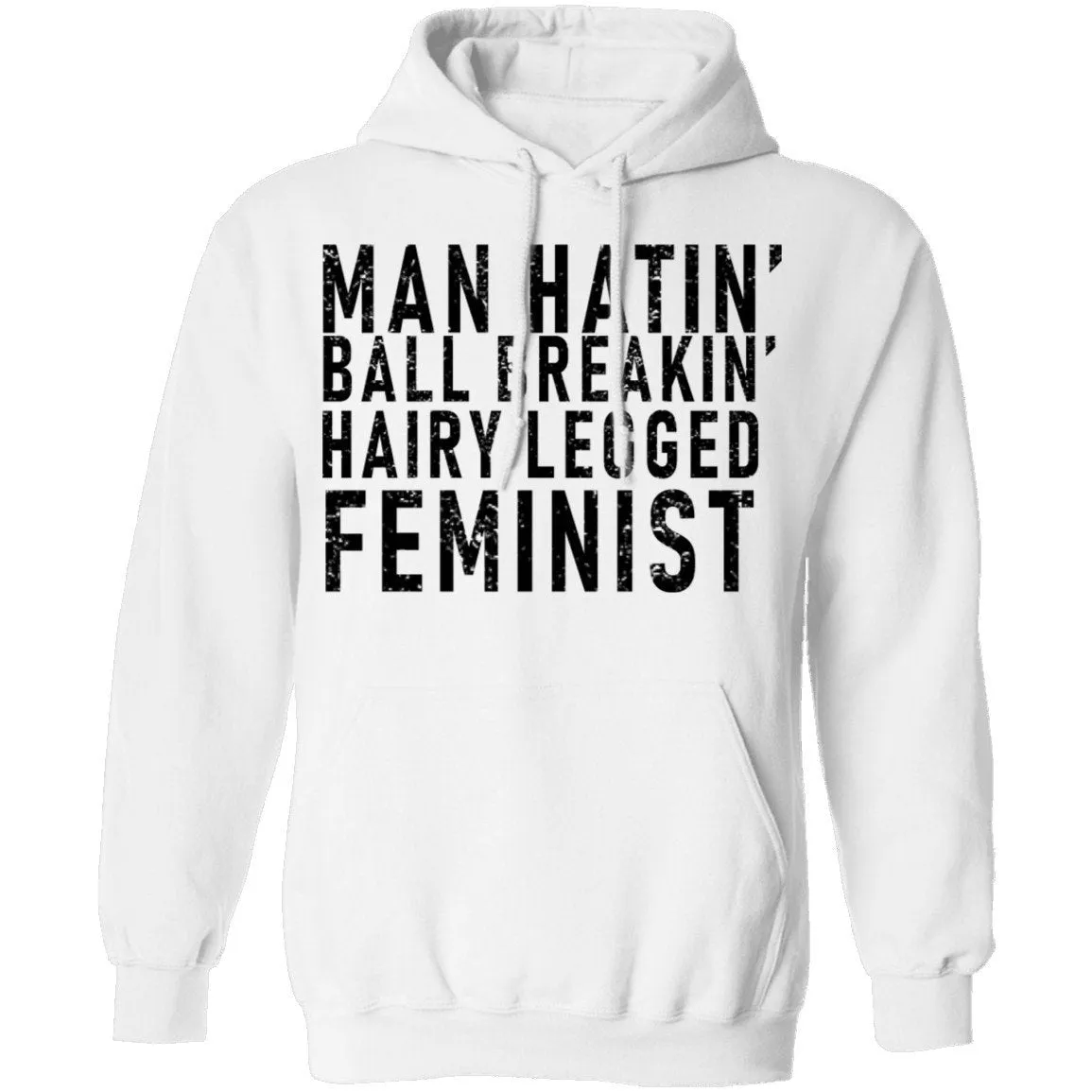 Man Hatin' Ball Breakin' Hairy Legged Feminist T-Shirt