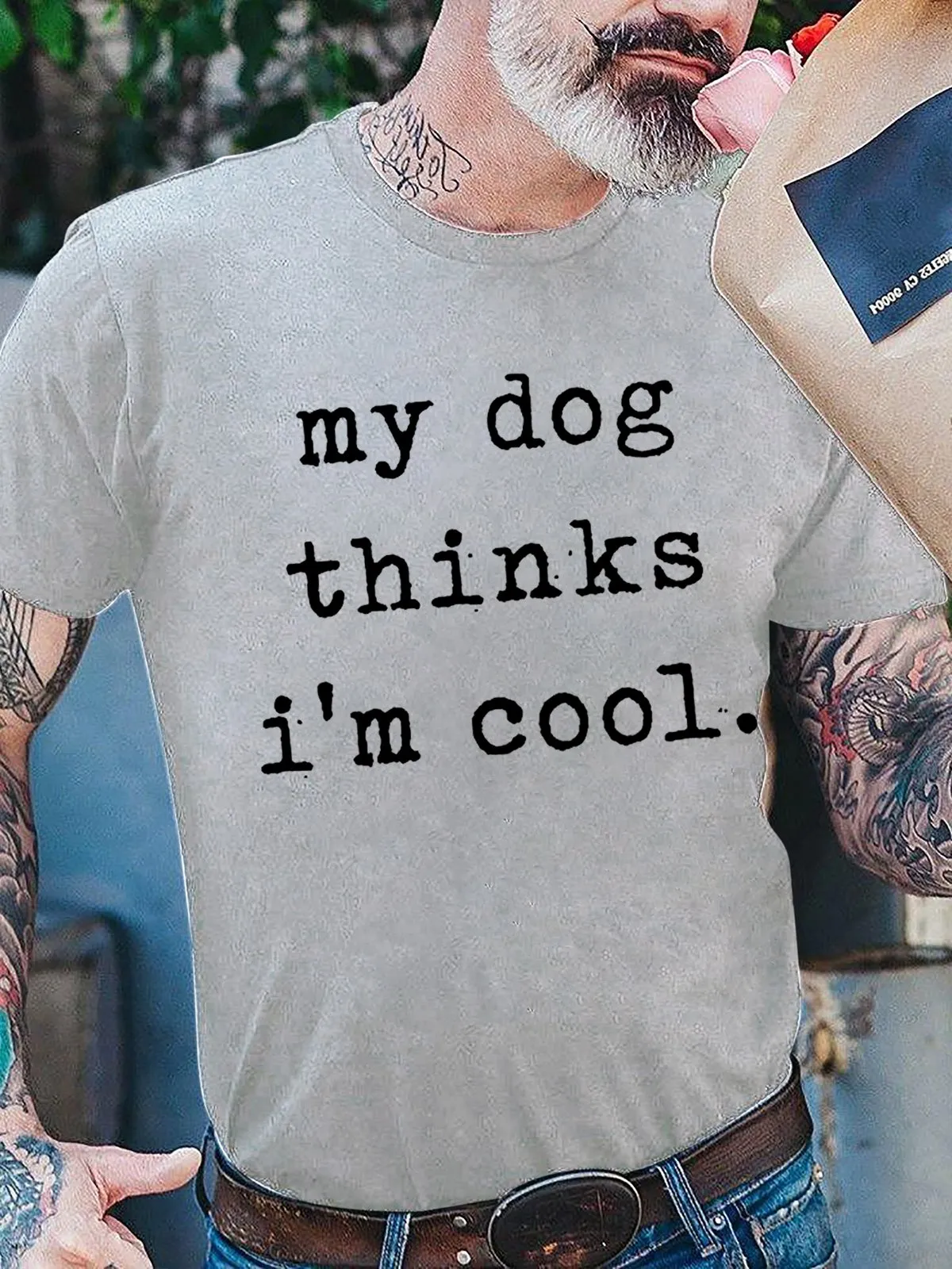 Mens My Dog Thinks Im Cool T Shirt Funny Sarcastic Humor Novelty Puppy Tee T-shiirt