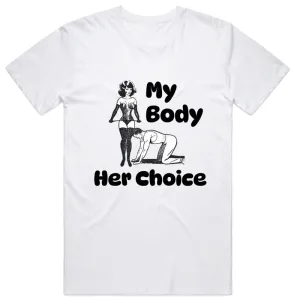 My Body Her Choice T-Shirt
