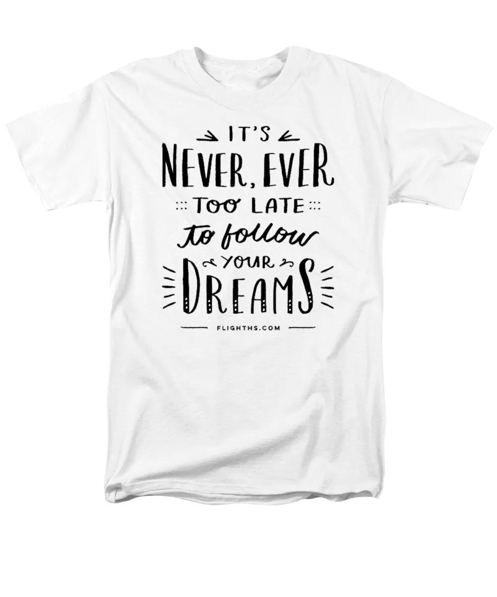 Never Too Late Text - Men's T-Shirt  (Regular Fit)
