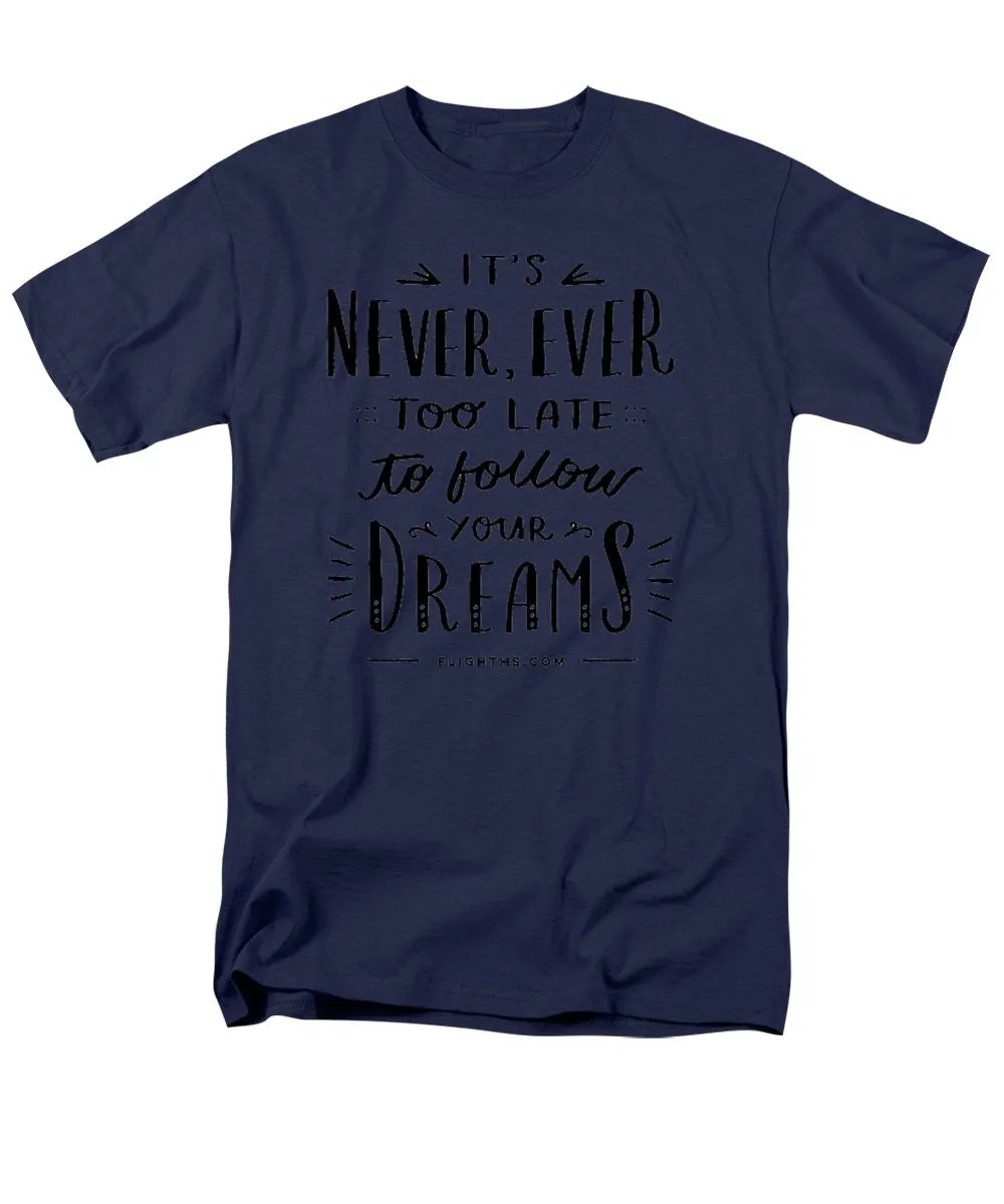 Never Too Late Text - Men's T-Shirt  (Regular Fit)