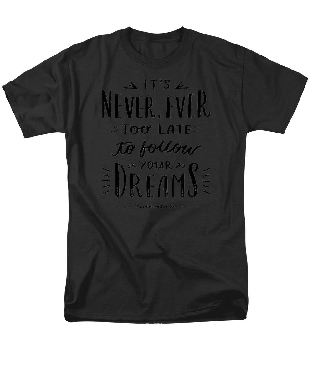 Never Too Late Text - Men's T-Shirt  (Regular Fit)