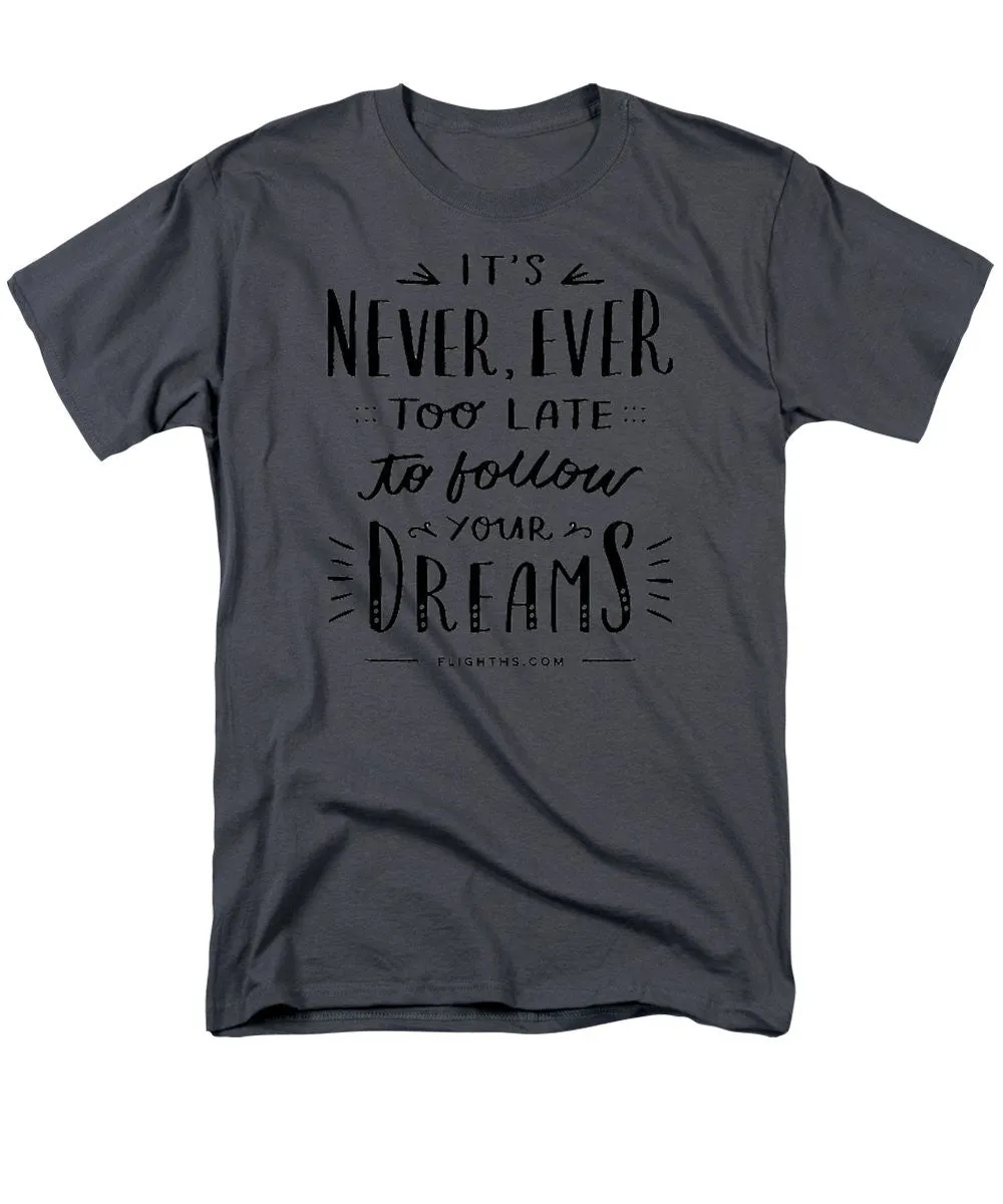 Never Too Late Text - Men's T-Shirt  (Regular Fit)