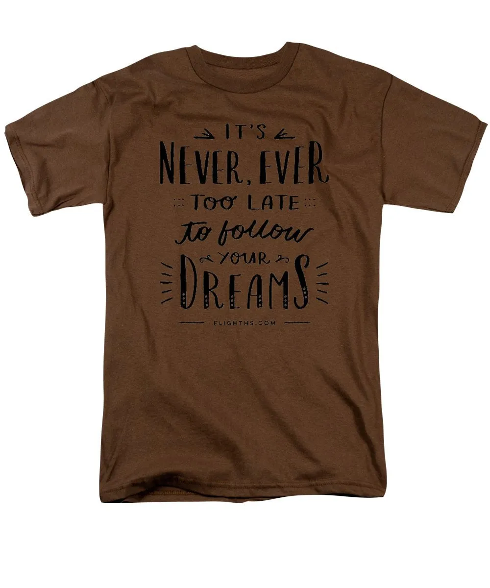 Never Too Late Text - Men's T-Shirt  (Regular Fit)