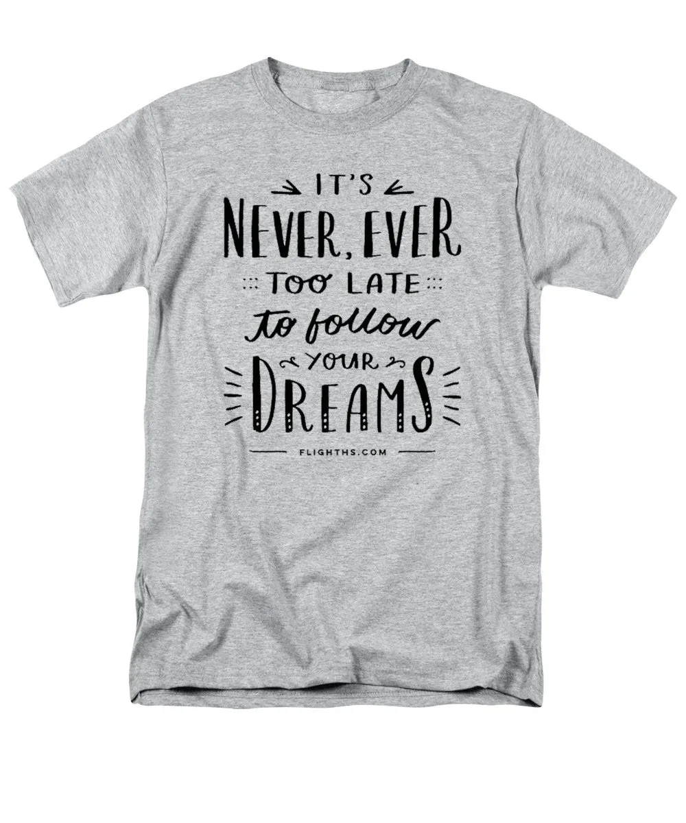 Never Too Late Text - Men's T-Shirt  (Regular Fit)