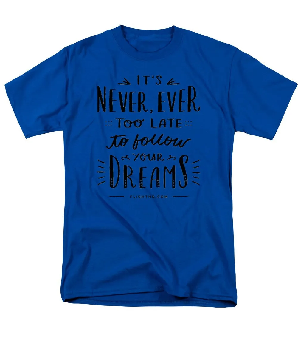 Never Too Late Text - Men's T-Shirt  (Regular Fit)