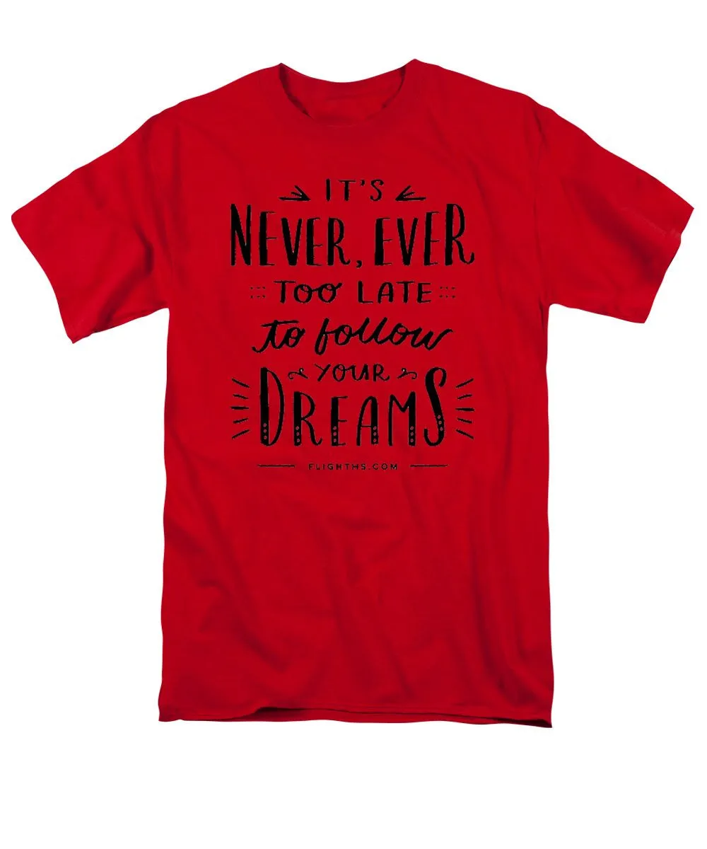 Never Too Late Text - Men's T-Shirt  (Regular Fit)
